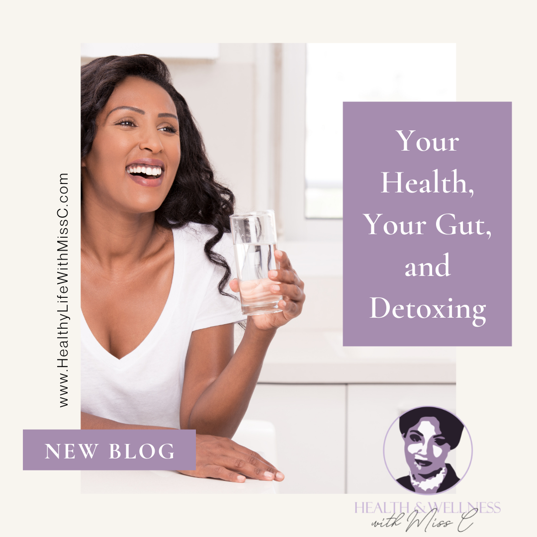 Your Health, Your Gut, and Detoxing